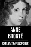 Novelistas Imprescindibles - Anne Brontë sinopsis y comentarios