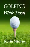 Golfing While Tipsy synopsis, comments