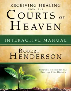 receiving healing from the courts of heaven interactive manual book cover image