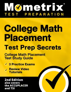 college math placement test prep secrets - college math placement test study guide, 3 practice exams, review video tutorials book cover image