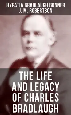 the life and legacy of charles bradlaugh imagen de la portada del libro
