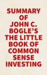 Summary of John C. Bogle's The Little Book of Common Sense Investing sinopsis y comentarios