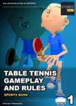 Table Tennis Gameplay and Rules synopsis, comments