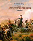 Genios de la Estrategia Militar Volumen I De Sun Tzu a Clausewitz sinopsis y comentarios