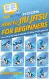 How To Jiu Jitsu For Beginners synopsis, comments