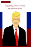 Regarding Donald Trump (Or, Bannon Marches On) book summary, reviews and download