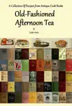 Old-Fashioned Afternoon Tea Recipes synopsis, comments