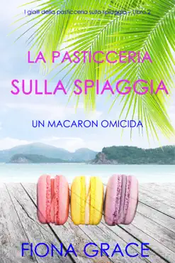 la pasticceria sulla spiaggia: un macaron omicida (i gialli della pasticceria sulla spiaggia — libro 2) book cover image