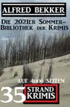 Die 2021er Sommer-Bibliothek der Krimis: 35 Alfred Bekker Strand Krimis auf 4000 Seiten sinopsis y comentarios