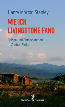 wie ich livingstone fand - reisen und entdeckungen in zentral-afrika book cover image
