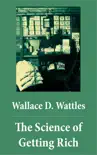 The Science of Getting Rich (The Unabridged Classic by Wallace D. Wattles) sinopsis y comentarios