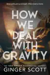 How We Deal With Gravity synopsis, comments