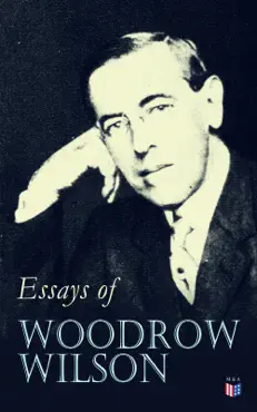 essays of woodrow wilson imagen de la portada del libro