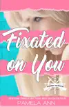 Fixated on You [Torn Series]