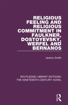 religious feeling and religious commitment in faulkner, dostoyevsky, werfel and bernanos imagen de la portada del libro