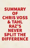 Summary of Chris Voss & Tahl Raz's Never Split the Difference sinopsis y comentarios