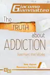 The Truth About Addiction, Treatment That Works synopsis, comments