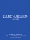 The Little Blue Book Advent and Christmas Seasons 2021-2022