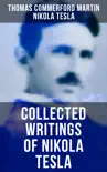 Collected Writings of Nikola Tesla synopsis, comments