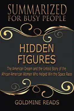 hidden figures - summarized for busy people: the american dream and the untold story of the african-american women who helped win the space race imagen de la portada del libro
