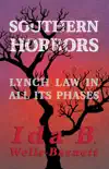 Southern Horrors - Lynch Law in All Its Phases synopsis, comments