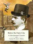 Below the Fairy City: A Life of Jerome K. Jerome sinopsis y comentarios