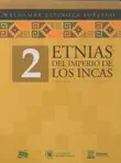 Etnias del imperio de los incas sinopsis y comentarios