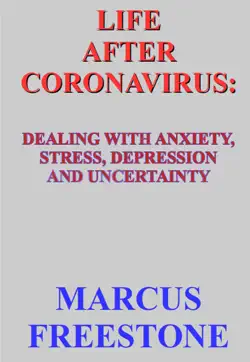 life after coronavirus: dealing with anxiety, stress, depression and uncertainty book cover image