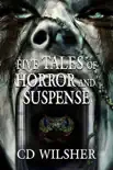 Five Tales of Horror and Suspense synopsis, comments