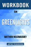 Workbook on Greenlights by Matthew McConaughey : Summary Study Guide sinopsis y comentarios