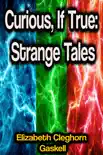 Curious, If True: Strange Tales sinopsis y comentarios
