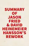Summary of Jason Fried and David Heinemeier Hansson's Rework sinopsis y comentarios