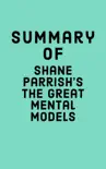 Summary of Shane Parrish’s The Great Mental Models sinopsis y comentarios