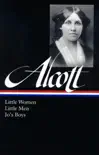 Louisa May Alcott: Little Women, Little Men, Jo's Boys (LOA #156) sinopsis y comentarios
