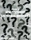 A Guide to New Testament Rhetorical Questions synopsis, comments