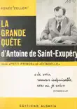 La grande quête d'Antoine de Saint-Exupéry dans "Le petit prince" et "Citadelle" sinopsis y comentarios