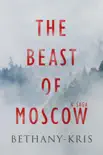 The Beast of Moscow synopsis, comments