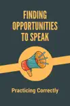 Finding Opportunities To Speak Practicing Correctly synopsis, comments