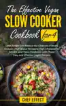 The Effective Vegan Slow Cooker Cookbook for 4 sinopsis y comentarios