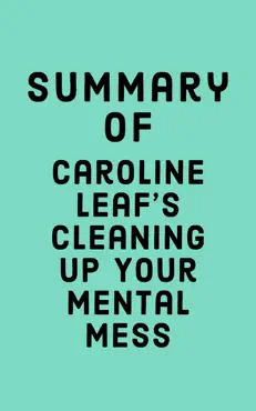 summary of caroline leaf’s cleaning up your mental mess book cover image