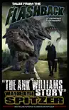Tales from the Flashback: "The Ank Williams Story" sinopsis y comentarios