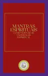 MANTRAS ESPIRITUAIS: COMO TORNAR-SE UM SER MAIS ESPIRITUAL sinopsis y comentarios