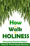 How to Walk in Holiness book summary, reviews and download