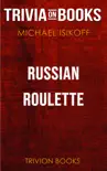 Russian Roulette: The Inside Story of Putin's War on America and the Election of Donald Trump by Michael Isikoff (Trivia-On-Books) sinopsis y comentarios