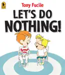 Let's Do Nothing! book summary, reviews and download