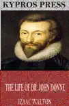 The Life of Dr. John Donne synopsis, comments