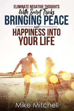 eliminate negative thoughts with secret tricks bringing peace and happiness into your life book cover image