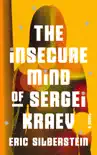 The Insecure Mind of Sergei Kraev synopsis, comments