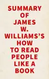 Summary of James W. Williams's How to Read People Like a Book sinopsis y comentarios