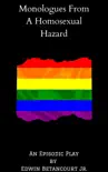 Monologues From, A Homosexual Hazard synopsis, comments